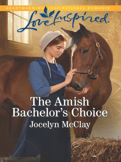 Title details for The Amish Bachelor's Choice by Jocelyn McClay - Wait list